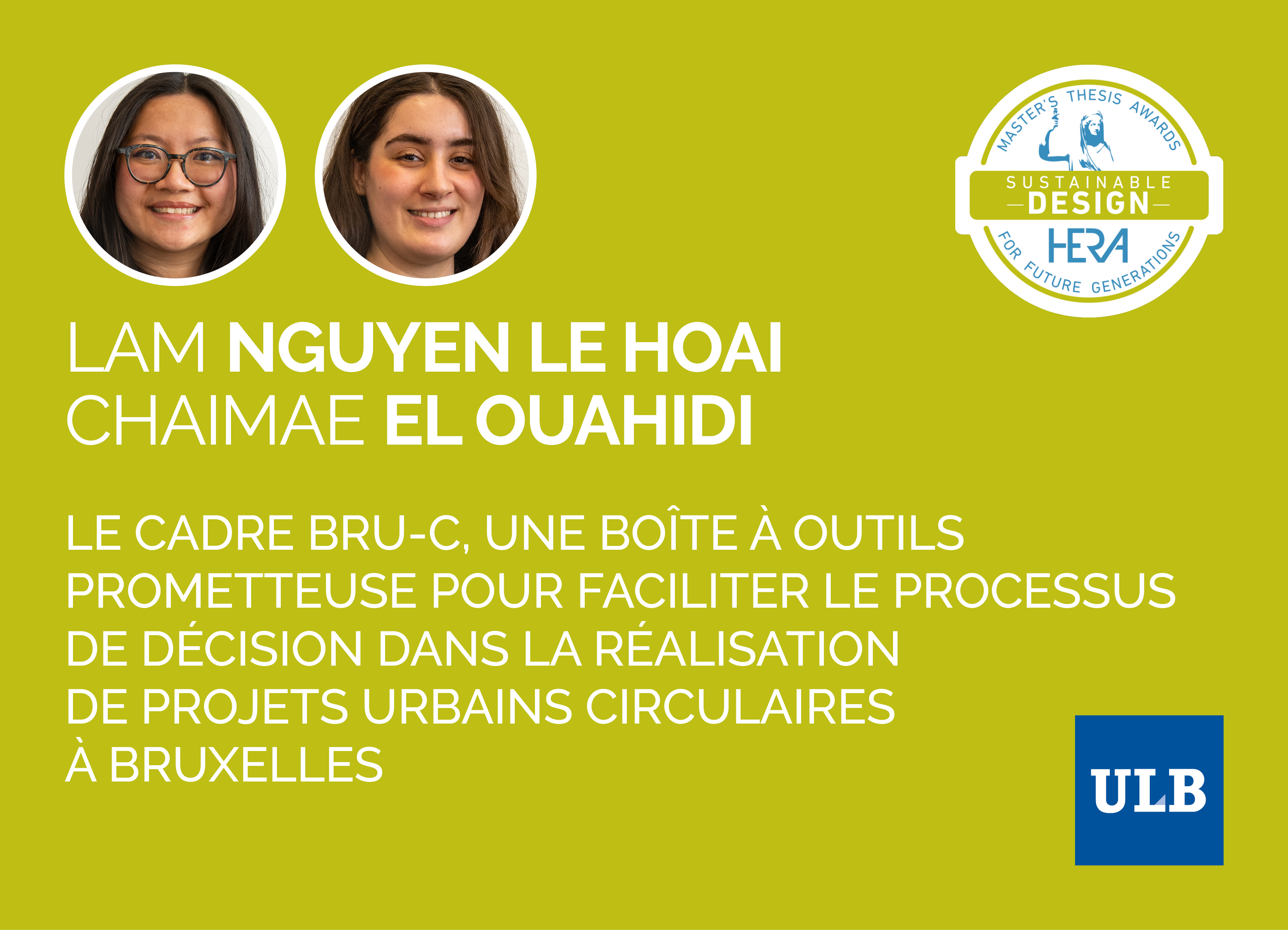 Lam Nguyen Le Hoai et Chaimae El Ouahidi, Nominées 2025 du HERA Award Sustainable Design